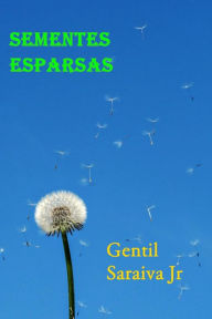 Title: Sementes Esparsas, Author: Gentil Saraiva Junior