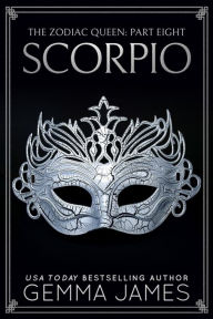 Title: Scorpio (The Zodiac Queen, #8), Author: Gemma James