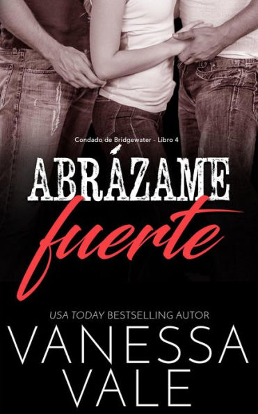 Abrázame fuerte (Condado de Bridgewater, #4)