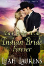 Indian Bride Forever (Mail Order Bride) (A Western Romance Story)