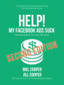 Help! My Facebook Ads Suck - Second Edition (Help! I'm an Author, #1)