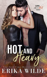 Title: Hot and Heavy (Some Like it Hot, #2), Author: Erika Wilde