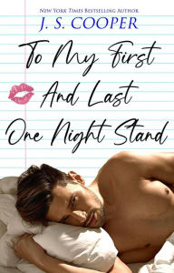 Title: To My First And Last One Night Stand (The Inappropriate Bachelors, #3), Author: J. S. Cooper