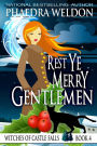Rest Ye Merry Gentlemen (The Witches Of Castle Falls, #4)