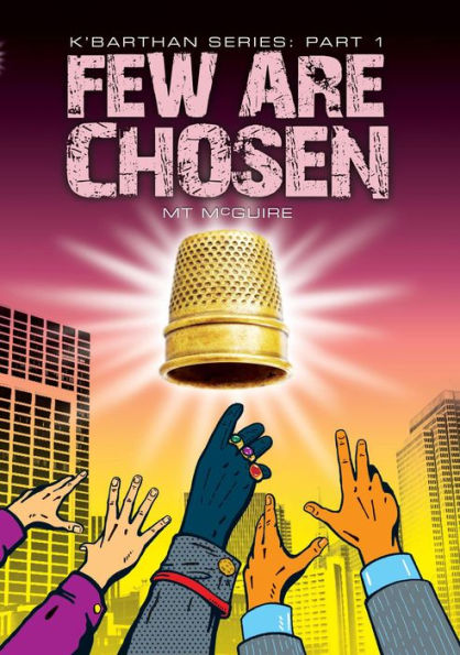 Few Are Chosen (K'Barthan Series, #1)