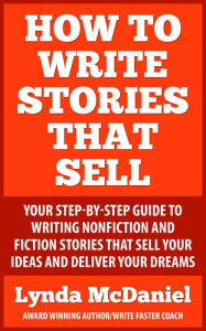 Title: How to Write Stories that Sell (Write Faster Series, #3), Author: Lynda McDaniel