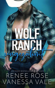 Title: ungezähmt (Wolf Ranch, #1), Author: Renee Rose