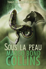 Title: Sous la peau (Bouclier métamorphe, #1), Author: Margo Bond Collins