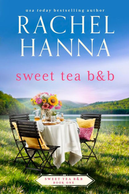 Sweet Tea B&B By Rachel Hanna | NOOK Book (eBook) | Barnes & Noble®