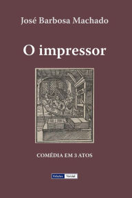 Title: O Impressor, Author: José Barbosa Machado