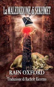 Title: La Maledizione di Sekhmet (Incantatori di Syndrial 3, #3), Author: Rain Oxford