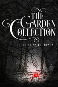 Title: The Garden Collection, Author: Christina  Thompson