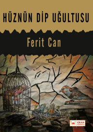 Title: Huznun Dip Ugultusu, Author: Ferit Can