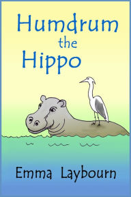 Title: Humdrum the Hippo, Author: Emma Laybourn