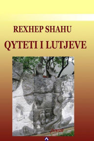 Title: Qyteti i Lutjeve: Poezi, Author: Rexhep Shahu