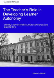 Title: The Teacher's Role in Developing Learner Autonomy, Author: Katerina Sedlácková