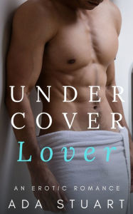Title: Undercover Lover, Author: Ada Stuart