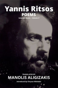 Title: Yannis Ritsos: Poems. Selected Books - Volume II, Author: Manolis Aligizakis