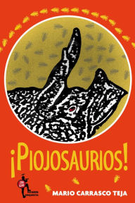 Title: ¡Piojosaurios!, Author: Mario Carrasco Teja