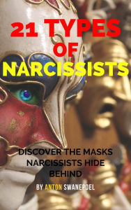 Title: 21 Types Of Narcissists, Author: Anton Swanepoel