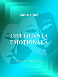 Title: Inteligenta emotionala, Author: Nicolae Sfetcu