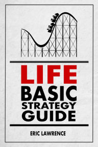 Title: Life Basic Strategy Guide, Author: Eric Lawrence