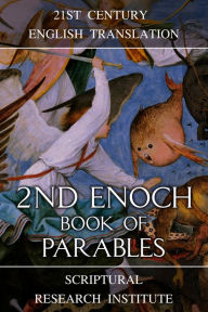 Title: 2nd Enoch: Book of Parables, Author: Scriptural Research Institute