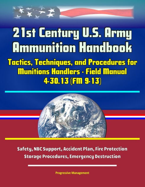 21st Century U.S. Army Ammunition Handbook: Tactics, Techniques, And ...