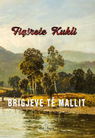 Title: Brigjeve të Mallit, Author: Fiqirete Kukli