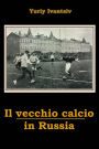 Il vecchio calcio in Russia