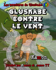 Title: Les aventures de Gluskabe / Gluskabe contre le vent, Author: Kamon