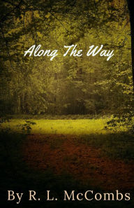 Title: Along The Way, Author: R. L. McCombs