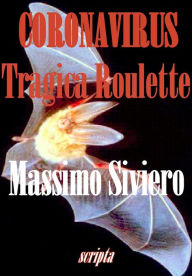 Title: Coronavirus Tragica Roulette, Author: Massimo Siviero