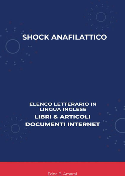 Shock Anafilattico: Elenco Letterario in Lingua Inglese: Libri & Articoli, Documenti Internet