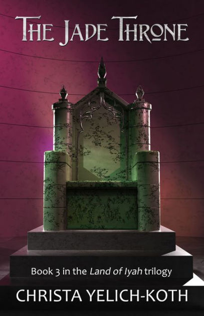 The Jade Throne By Christa Yelich Koth Nook Book Ebook Barnes Noble