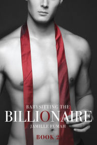 Title: Babysitting the Billionaire Book 2, Author: Jamille Fumah