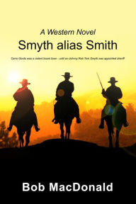 Title: Smyth alias Smith, Author: Bob MacDonald