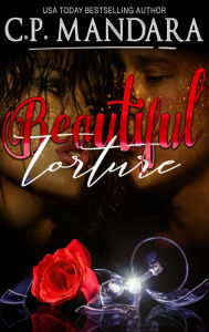 Title: Beautiful Torture, Author: C. P. Mandara