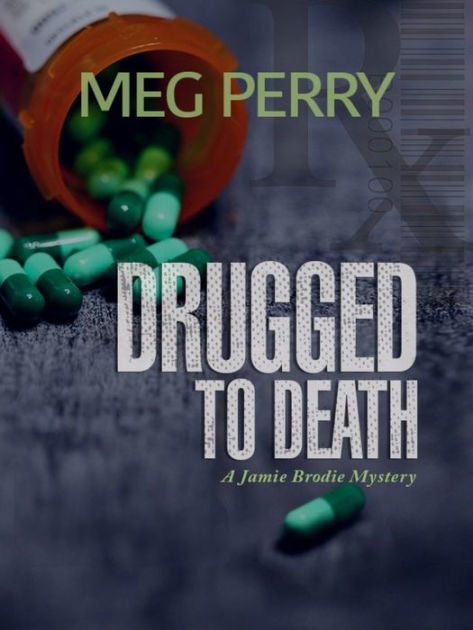 Drugged to Death A Jamie Brodie Mystery by Meg Perry eBook