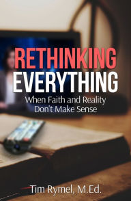 Title: Rethinking Everything, Author: Tim Rymel