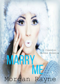 Title: Marry Me, Author: Morgan Rayne