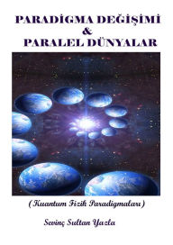 Title: Paradigma Degisimi & Paralel Dunyalar, Author: Sultan Yazla