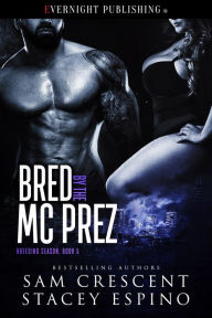 Title: Bred by the MC Prez, Author: Sam Crescent