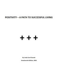 Title: Positivity: A Path to Successful Living, Author: Linda Carol Everett