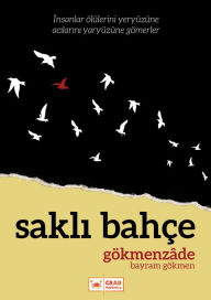 Title: Sakli Bahce, Author: Bayram Gökmen