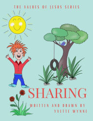 Title: Sharing. The Values of Jesus Series., Author: Yvette Wynne