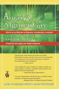 Title: Amar A Alguien Gay, Author: Don Clark