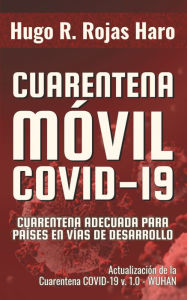 Title: Cuarentena Móvil COVID-19 (Actualización de la Cuarentena COVID-19 v. 1.0 - WUHAN), Author: Hugo Renzo Rojas Haro