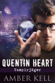 Title: Quentin Heart, Vampirjäger, Author: Amber Kell