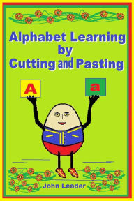 Title: Alphabet Learning by Cutting and Pasting, Author: John Leader